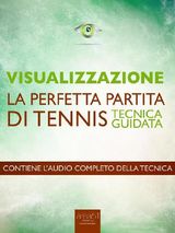 VISUALIZZAZIONE. LA PERFETTA PARTITA DI TENNIS