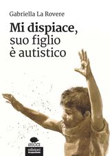 MI DISPIACE, SUO FIGLIO  AUTISTICO