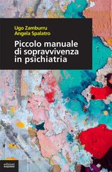 PICCOLO MANUALE DI SOPRAVVIVENZA IN PSICHIATRIA