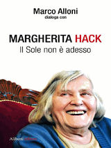 MARGHERITA HACK. IL SOLE NON  ADESSO