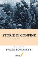 STORIE DI CONFINE
LE NOSTRE GUERRE