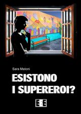 ESISTONO I SUPEREROI?
RAGAZZI... E GENITORI