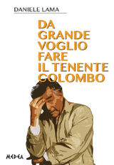 DA GRANDE VOGLIO FARE IL TENENTE COLOMBO