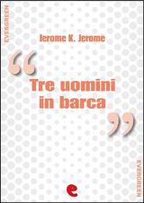 TRE UOMINI IN BARCA (PER NON PARLARE DEL CANE) - THREE MEN IN A BOAT (TO SAY NOTHING OF THE DOG)
EVERGREEN