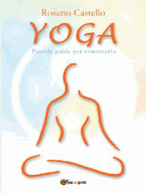 YOGA - PICCOLA GUIDA PER CONOSCERLO