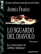 LO SGUARDO DEL DIAVOLO: JEFFREY DAHMER
SERIAL KILLER