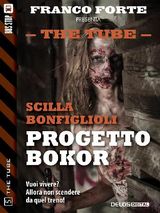 PROGETTO BOKOR
THE TUBE