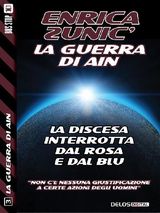 LA DISCESA INTERROTTA DAL ROSA E DAL BLU
LA GUERRA DI AIN