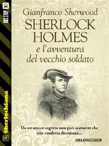 SHERLOCK HOLMES E LAVVENTURA  DEL VECCHIO SOLDATO