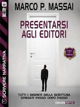 SCRIVERE NARRATIVA 5 - PRESENTARSI AGLI EDITORI
SCUOLA DI SCRITTURA SCRIVERE NARRATIVA