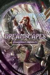 DREAMSCAPES - I RACCONTI PERDUTI VOLUME 2