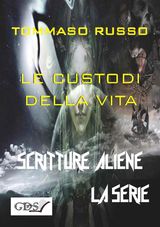 LE CUSTODI DELLA VITA
SCRITTURE ALIENE LA SERIE