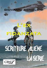 L&APOS;EX FIDANZATA
SCRITTURE ALIENE LA SERIE