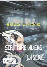 SOLO UMANO
SCRITTURE ALIENE LA SERIE