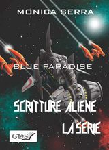 BLUE PARADISE
SCRITTURE ALIENE LA SERIE