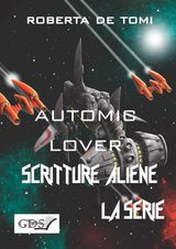 AUTOMIC LOVER
SCRITTURE ALIENE LA SERIE