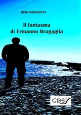 IL FANTASMA DI ERMANNO BRAGAGLIA