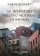 LE AVVENTURE NELLEVO MODERNO DI SHEMUEL