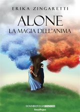 ALONE. LA MAGIA DELL&APOS;ANIMA