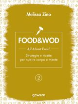 FOOD&WOD 2  ALL ABOUT FOOD  STRATEGIE E RICETTE PER NUTRIRE CORPO E MENTE
PILLS. PICCOLI LIBRI PER STARE MEGLIO