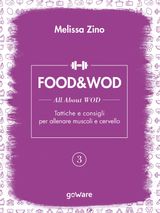 FOOD&WOD 3  ALL ABOUT WOD  TATTICHE E CONSIGLI PER ALLENARE MUSCOLI E CERVELLO
PILLS. PICCOLI LIBRI PER STARE MEGLIO