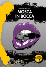 MOSCA IN BOCCA
I GIALLI DAMSTER