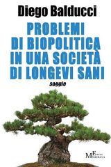 PROBLEMI DI BIOPOLITICA IN UNA SOCIET DI LONGEVI SANI