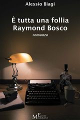  TUTTA UNA FOLLIA RAYMOND BOSCO