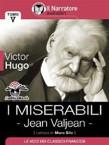 I MISERABILI - TOMO V - JEAN VALJEAN (AUDIO-EBOOK)