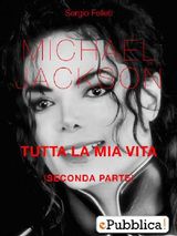  MICHAEL JACKSON TUTTA LA MIA VITA - SECONDA PARTE