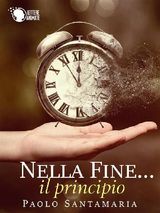 NELLA FINE... IL PRINCIPIO