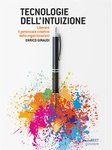 TECNOLOGIE DELLINTUIZIONE. LIBERARE IL POTENZIALE CREATIVO DELLE ORGANIZZAZIONI