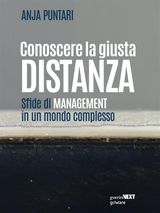 CONOSCERE LA GIUSTA DISTANZA. SFIDE DI MANAGEMENT IN UN MONDO COMPLESSO