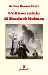 LULTIMO SALUTO DI SHERLOCK HOLMES
EMOZIONI SENZA TEMPO