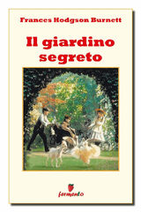 IL GIARDINO SEGRETO
CLASSICI DELLA LETTERATURA E NARRATIVA SENZA TEMPO