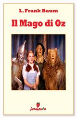 IL MAGO DI OZ
CLASSICI DELLA LETTERATURA E NARRATIVA CONTEMPORANEA