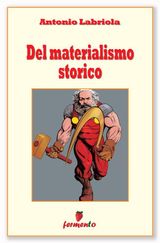 DEL MATERIALISMO STORICO
FILOSOFIA, POLITICA E IDEOLOGIE