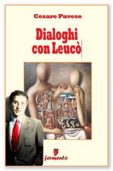 DIALOGHI CON LEUC - 27 MITI RACCONTATI DA CESARE PAVESE
CLASSICI DELLA LETTERATURA E NARRATIVA CONTEMPORANEA