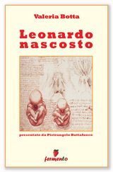 LEONARDO NASCOSTO
PERCORSI DELLA MEMORIA