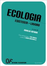 ECOLOGIA ESISTENZA LAVORO
OFFICINE FILOSOFICHE