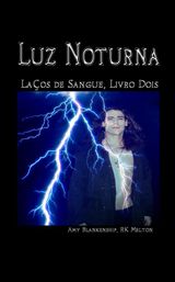 LUZ NOTURNA (LAOS DE SANGUE, LIVRO DOIS)