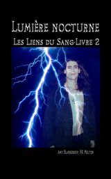 LUMIRE NOCTURNE (LES LIENS DU SANG-LIVRE 2)