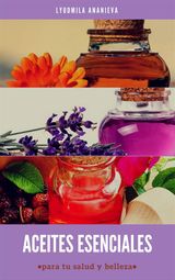 ACEITES ESENCIALES PARA TU SALUD Y BELLEZA