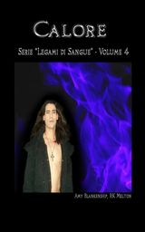 CALORE (LEGAMI DI SANGUE - VOLUME 4)
AMY BLANKENSHIP - LEGAMI DI SANGUE