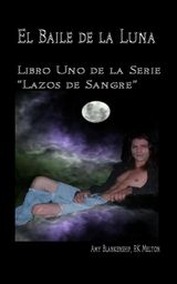 EL BAILE DE LA LUNA: LIBRO UNO DELA SERIE LAZOS DE SANGRE