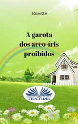 A GAROTA DOS ARCO-RIS PROIBIDOS