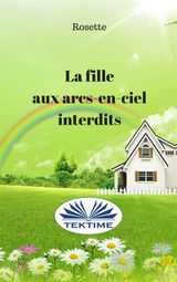 LA FILLE AUX ARCS-EN-CIEL INTERDITS