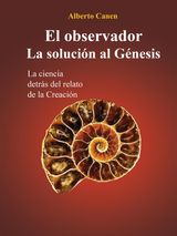 EL OBSERVADOR. LA SOLUCIN AL GNESIS