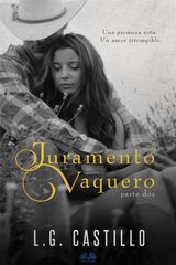 JURAMENTO VAQUERO: PARTE DOS
L.G. CASTILLO - JURAMENTO VAQUERO