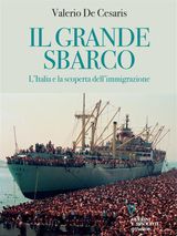 IL GRANDE SBARCO. L&APOS;ITALIA E LA SCOPERTA DELL&APOS;IMMIGRAZIONE